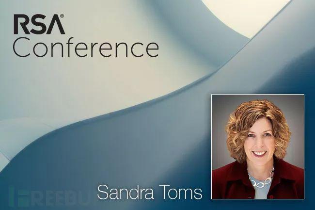RSA 2019 | 专访副主席 Sandra Toms：RSA大会的引力所在